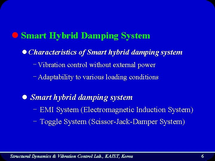 l Smart Hybrid Damping System l Characteristics of Smart hybrid damping system - Vibration