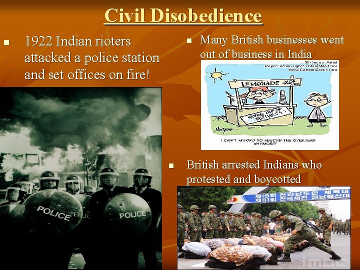 Civil Disobedience n 1922 Indian rioters attacked a police station and set offices on