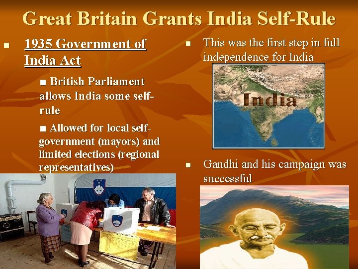 Great Britain Grants India Self-Rule n 1935 Government of India Act n This was