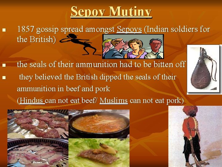 Sepoy Mutiny n n n 1857 gossip spread amongst Sepoys (Indian soldiers for the