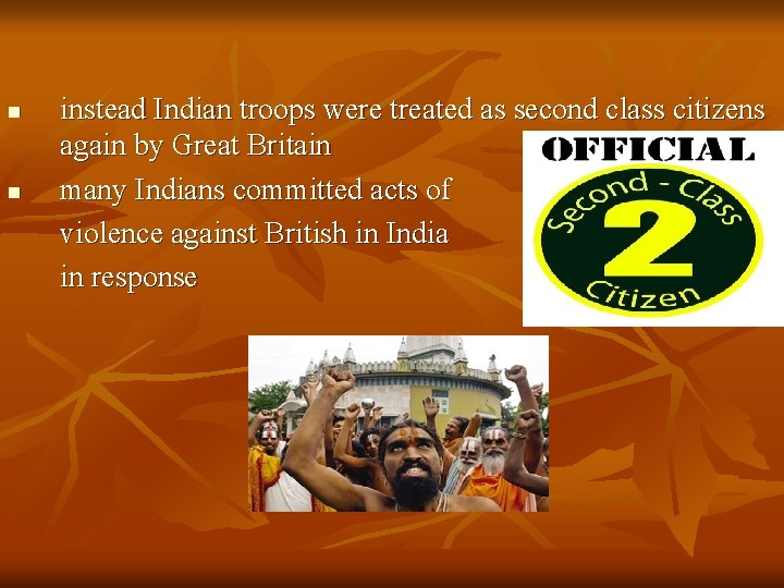 n n instead Indian troops were treated as second class citizens again by Great