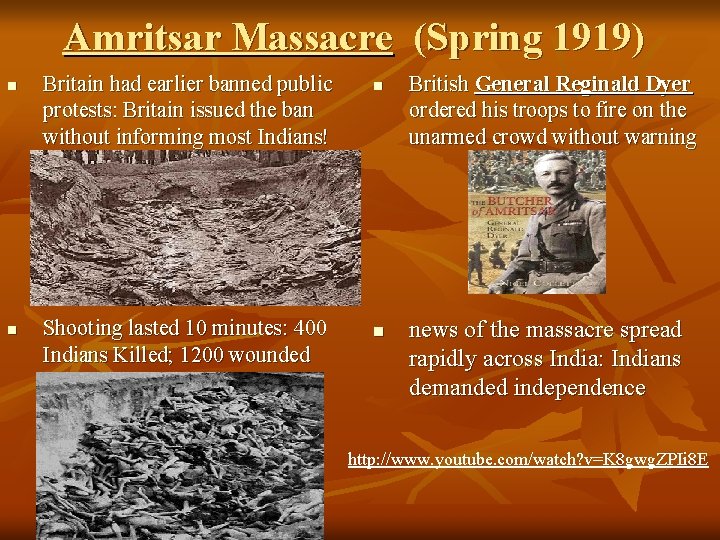 Amritsar Massacre (Spring 1919) n n Britain had earlier banned public protests: Britain issued