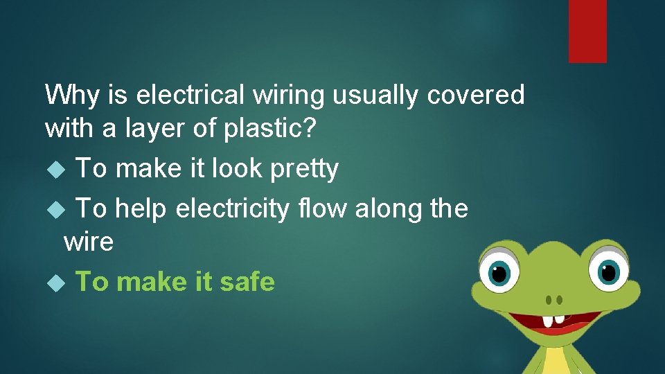 Why is electrical wiring usually covered with a layer of plastic? To make it