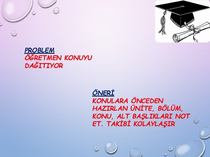 PROBLEM ÖĞRETMEN KONUYU DAĞITIYOR ÖNERİ KONULARA ÖNCEDEN HAZIRLAN ÜNİTE, BÖLÜM, KONU, ALT BAŞLIKLARI NOT