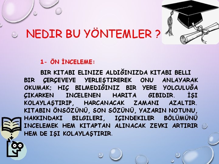 NEDIR BU YÖNTEMLER ? 1 - ÖN İNCELEME: BIR KITABI ELINIZE ALDIĞINIZDA KITABI BELLI