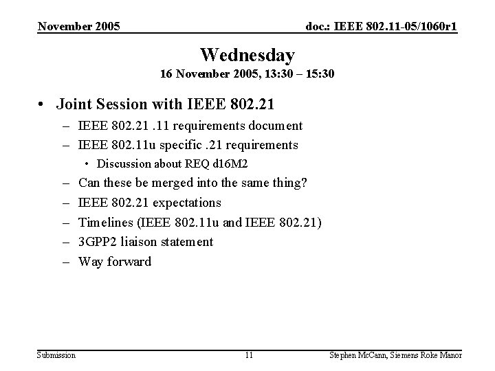 November 2005 doc. : IEEE 802. 11 -05/1060 r 1 Wednesday 16 November 2005,
