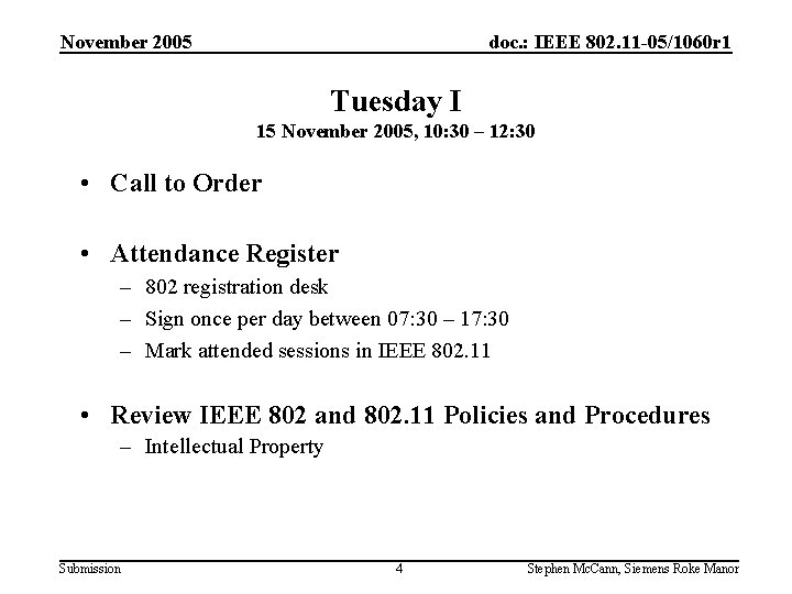 November 2005 doc. : IEEE 802. 11 -05/1060 r 1 Tuesday I 15 November