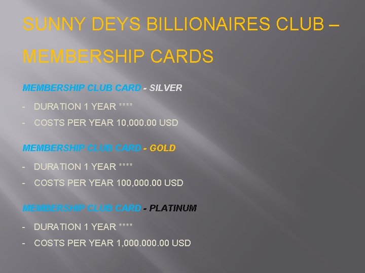 SUNNY DEYS BILLIONAIRES CLUB – MEMBERSHIP CARDS MEMBERSHIP CLUB CARD - SILVER - DURATION