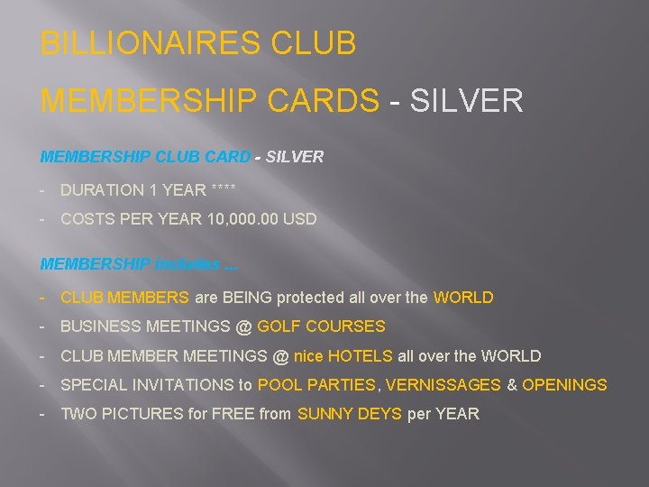 BILLIONAIRES CLUB MEMBERSHIP CARDS - SILVER MEMBERSHIP CLUB CARD - SILVER - DURATION 1