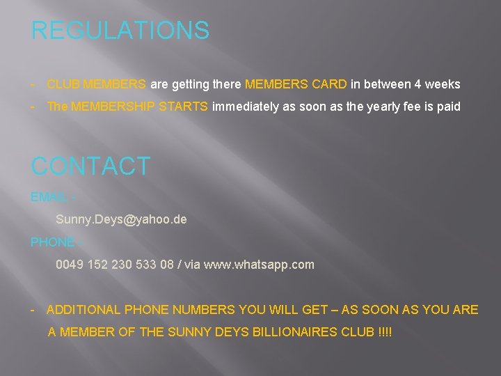 REGULATIONS - CLUB MEMBERS are getting there MEMBERS CARD in between 4 weeks -