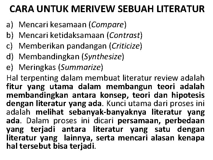 CARA UNTUK MERIVEW SEBUAH LITERATUR a) Mencari kesamaan (Compare) b) Mencari ketidaksamaan (Contrast) c)