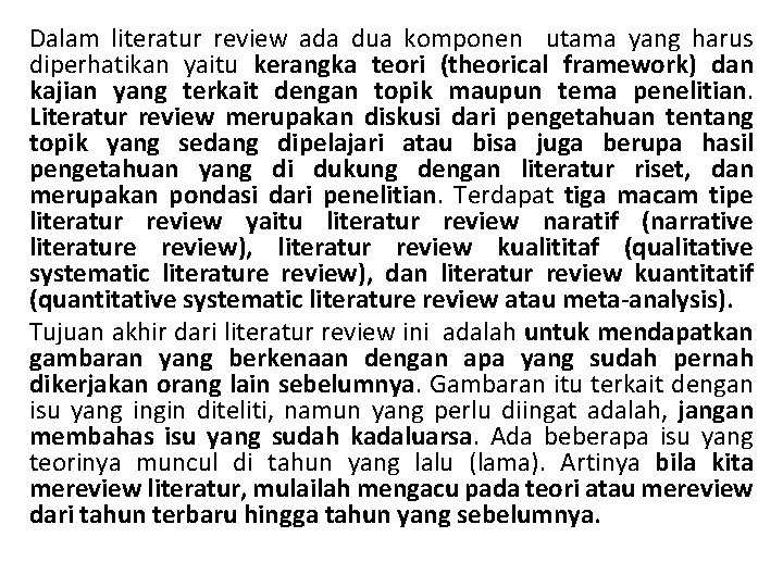 Dalam literatur review ada dua komponen utama yang harus diperhatikan yaitu kerangka teori (theorical