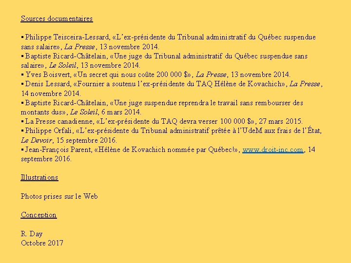 Sources documentaires ▪ Philippe Teisceira Lessard, «L’ex présidente du Tribunal administratif du Québec suspendue