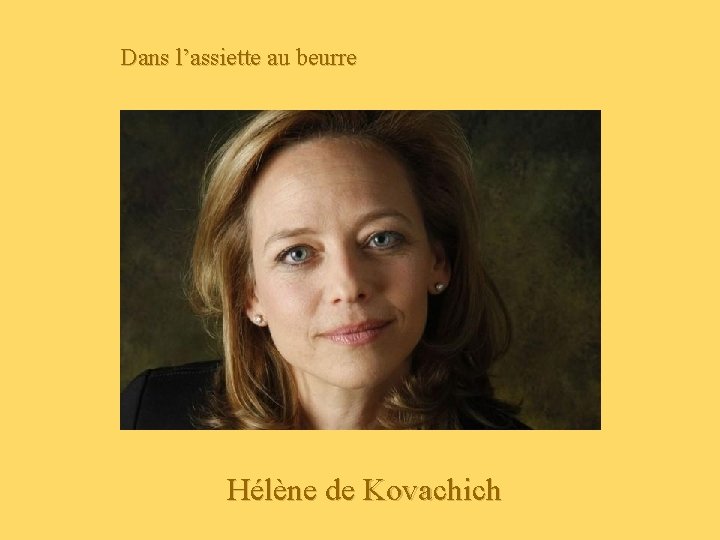 Dans l’assiette au beurre Hélène de Kovachich 