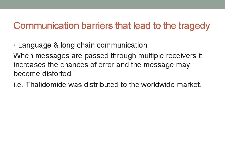Communication barriers that lead to the tragedy • Language & long chain communication When