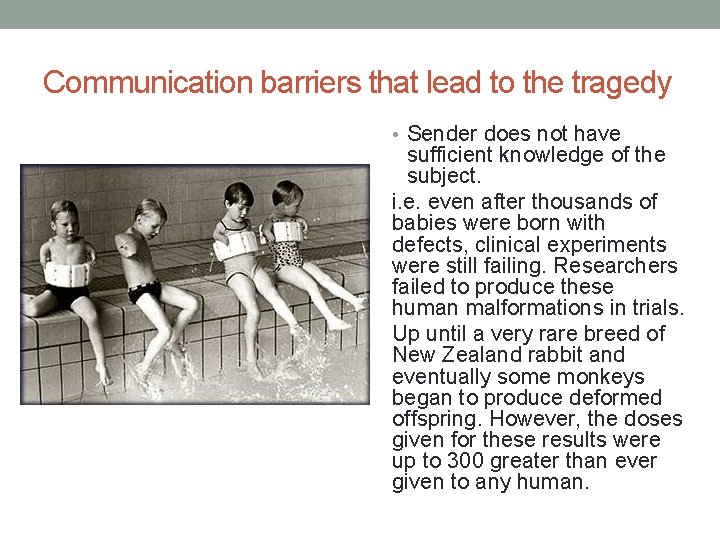 Communication barriers that lead to the tragedy • Sender does not have sufficient knowledge