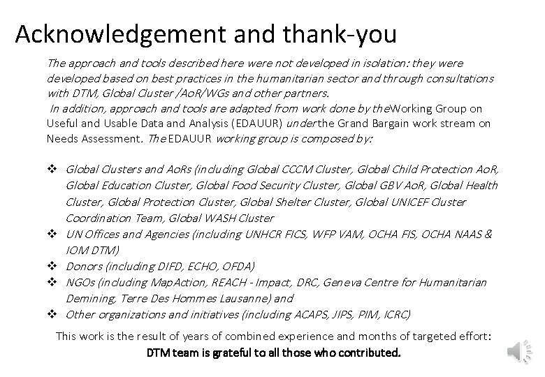 Acknowledgement and thank-you The approach and tools described here were not developed in isolation: