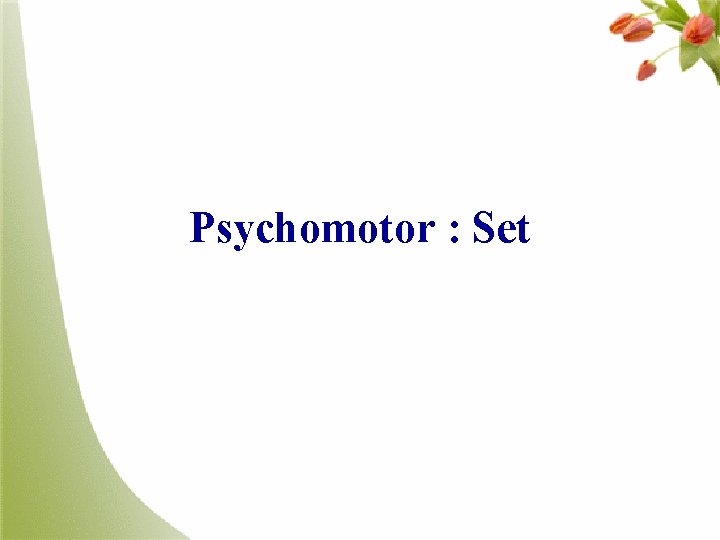 Psychomotor : Set 