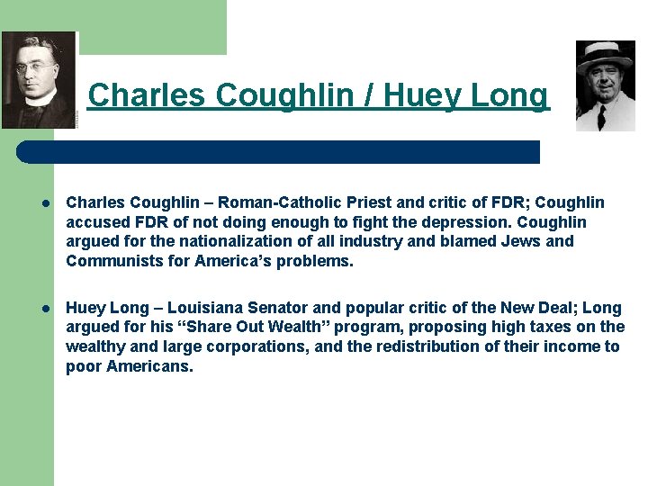 Charles Coughlin / Huey Long l Charles Coughlin – Roman-Catholic Priest and critic of