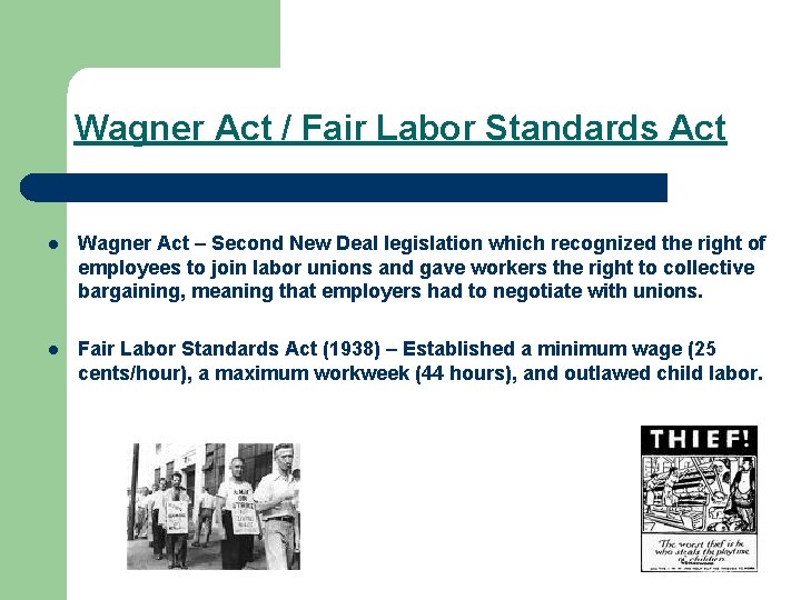 Wagner Act / Fair Labor Standards Act l Wagner Act – Second New Deal