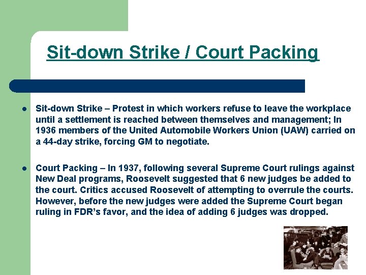 Sit-down Strike / Court Packing l Sit-down Strike – Protest in which workers refuse