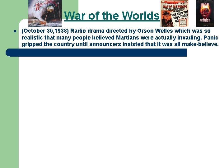 War of the Worlds l (October 30, 1938) Radio drama directed by Orson Welles