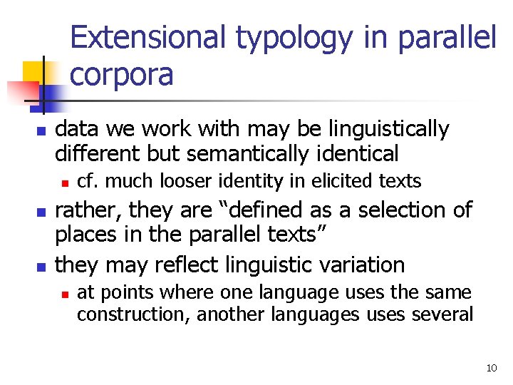 Extensional typology in parallel corpora n data we work with may be linguistically different