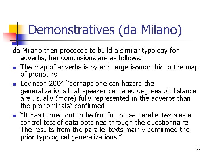 Demonstratives (da Milano) da Milano then proceeds to build a similar typology for adverbs;