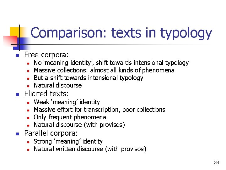 Comparison: texts in typology n Free corpora: n n n Elicited texts: n n