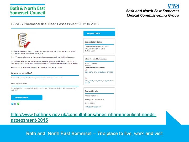 http: //www. bathnes. gov. uk/consultations/bnes-pharmaceutical-needsassessment-2015 Bath and North East Somerset – The place to