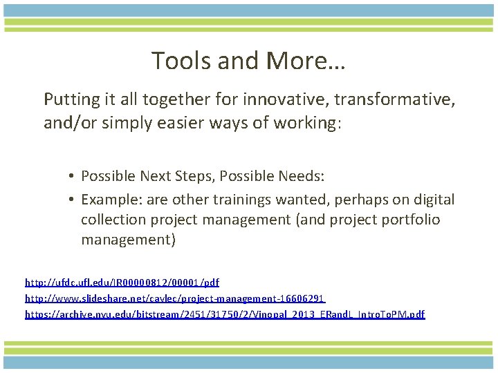 Tools and More… Putting it all together for innovative, transformative, and/or simply easier ways