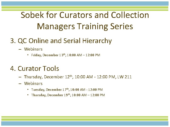 Sobek for Curators and Collection Managers Training Series 3. QC Online and Serial Hierarchy