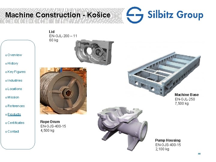 Machine Construction - Košice Lid EN-GJL-200 – 11 60 kg o Overview o History