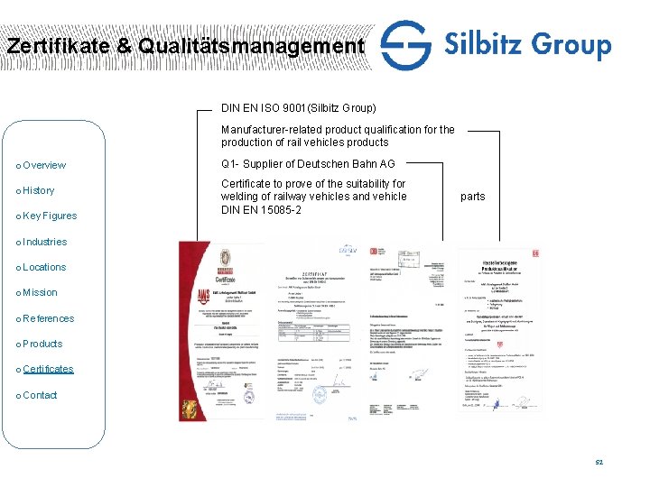 Zertifikate & Qualitätsmanagement DIN EN ISO 9001(Silbitz Group) Manufacturer-related product qualification for the production