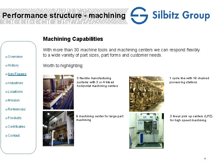 Performance structure - machining Machining Capabilities o Overview With more than 30 machine tools