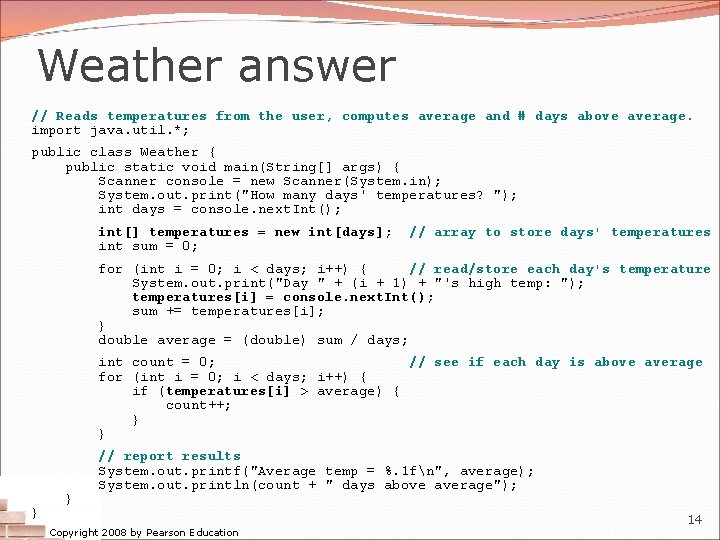 Weather answer // Reads temperatures from the user, computes average and # days above Weather answer // Reads temperatures from the user, computes average and # days above
