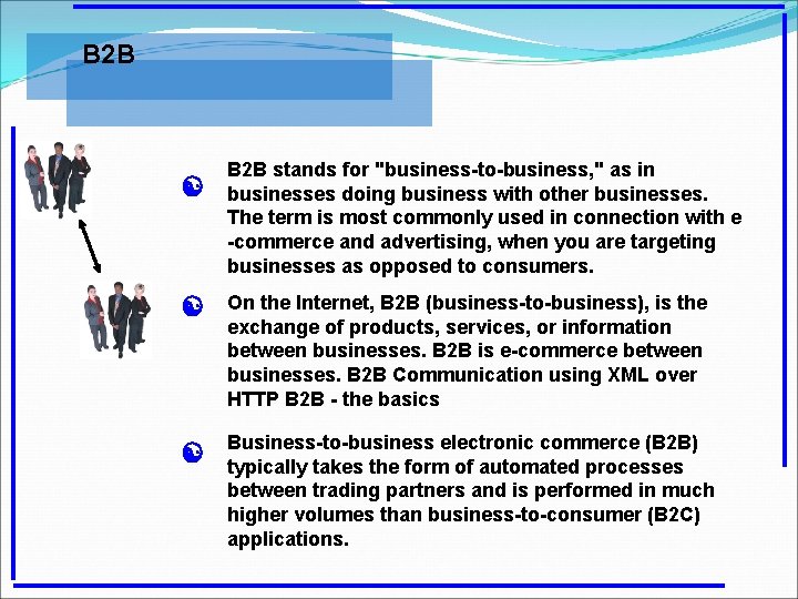 B 2 B [ B 2 B stands for "business-to-business, " as in businesses