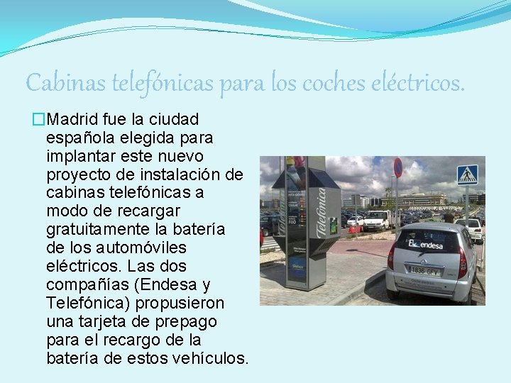 Cabinas telefónicas para los coches eléctricos. �Madrid fue la ciudad española elegida para implantar