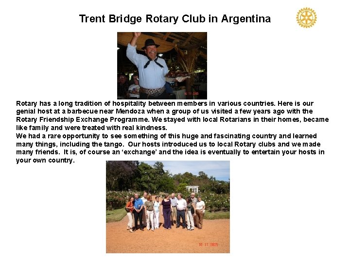 Trent Bridge Rotary Club in Argentina Rotary has a long tradition of hospitality between