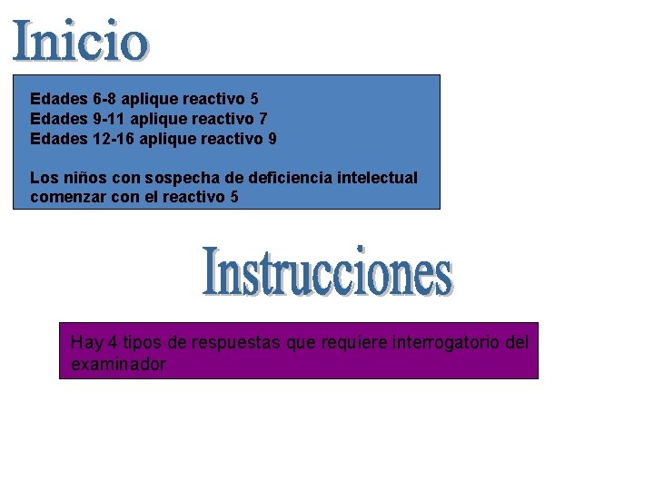 Edades 6 -8 aplique reactivo 5 Edades 9 -11 aplique reactivo 7 Edades 12