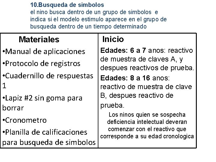 10. Busqueda de simbolos el nino busca dentro de un grupo de simbolos e