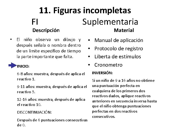 11. Figuras incompletas FI Suplementaria Descripción • El niño observa un dibujo y después