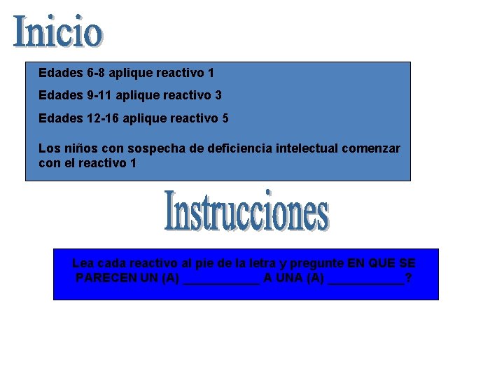 Edades 6 -8 aplique reactivo 1 Edades 9 -11 aplique reactivo 3 Edades 12