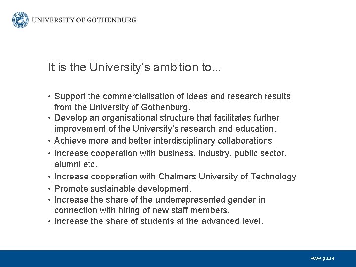 It is the University’s ambition to. . . • Support the commercialisation of ideas