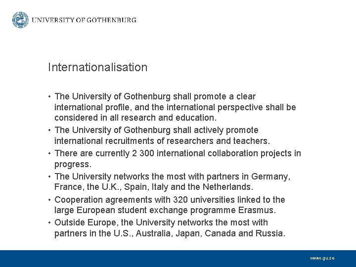 Internationalisation • The University of Gothenburg shall promote a clear international profile, and the