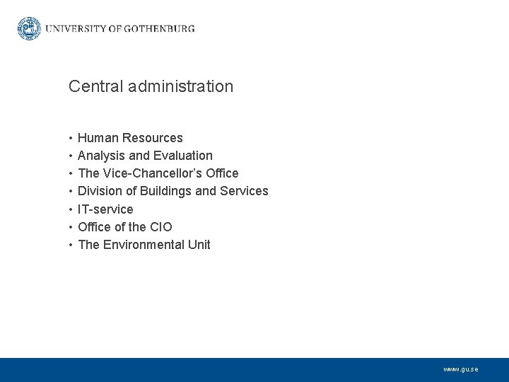Central administration • • Human Resources Analysis and Evaluation The Vice-Chancellor’s Office Division of