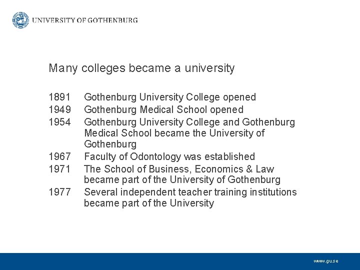 Many colleges became a university 1891 1949 1954 1967 1971 1977 Gothenburg University College