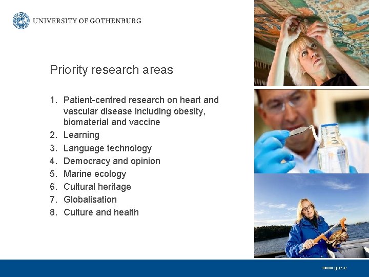 Priority research areas 1. Patient-centred research on heart and vascular disease including obesity, biomaterial