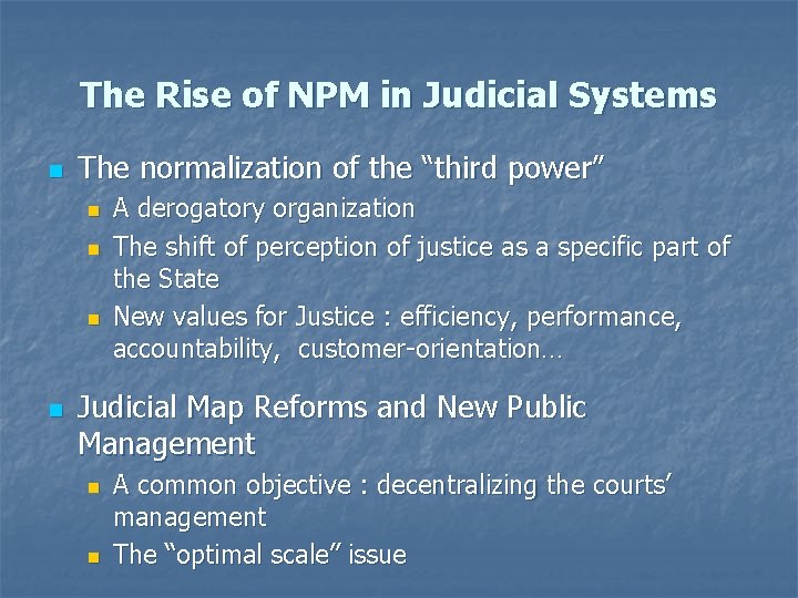 The Rise of NPM in Judicial Systems n The normalization of the “third power”