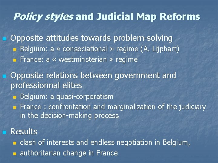 Policy styles and Judicial Map Reforms n Opposite attitudes towards problem-solving n n n